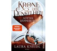 Die Krone der Dunkelheit: Götterdämmerung | Zauberhaft-magisches Fantasy-Epos
