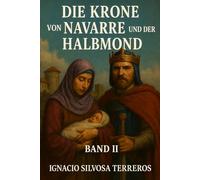 DIE KRONE VON NAVARRE UND DER HALBMOND: Band II