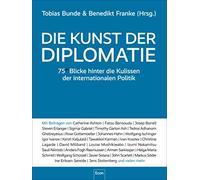 Die Kunst der Diplomatie: 75 Blicke hinter die , Bunde, Franke.