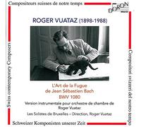 Vuataz,Roger - Die Kunst der Fuge mit Kammerorchester
