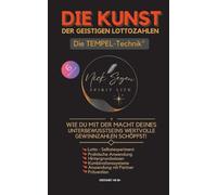 Die Kunst der geistigen Lottozahlen: Wie du mit der Macht deines Unterbewusstseins wertvolle Gewinnzahlen schöpfst!