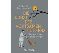 Die Kunst des achtsamen Putzens: Wie wir Haus u, Matsumoto, Hohn Paper.