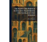 Die Kunst Des Barock in Italien, Frankreich, Deutschland Und Spanien