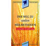 Die Kunst des Heilens - Gesunde Ernährung