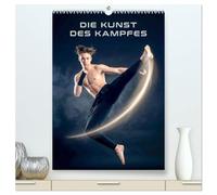 Die Kunst des Kampfes (hochwertiger Premium Wandkalender 2027 DIN A2 hoch), Kunstdruck in Hochglanz: Eine visuelle Serie über Körperbeherrschung, Disziplin und die stille Kraft der Bewegung.