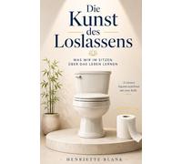 Die Kunst des Loslassens: Was wir im Sitzen über das Leben lernen