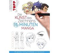 Die Kunst des Zeichnens 15 Minuten Manga: Mit g, frechverlag.