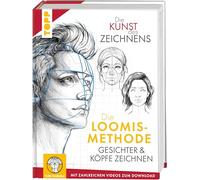 Die Kunst des Zeichnens. Die Loomis-Methode. Gesichter & Köpfe zeichnen: Mit zahlreichen Videos zum Download