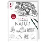 Die Kunst des Zeichnens - Natur: Die große Zeichenschule: praxisnah & gut erklärt