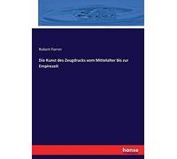 Die Kunst des Zeugdrucks vom Mittelalter bis zur Empirezeit.by Forrer New<|