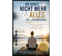 Die Kunst, nicht mehr alles zu zerdenken