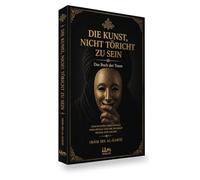 Die Kunst, nicht töricht zu sein von Imam Ibn al-Gawzi