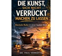 „Die Kunst, sich nicht verrückt machen zu lassen“