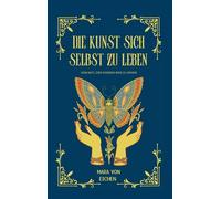 Die Kunst sich selbst zu leben: Vom Mut den eigenen Weg zu gehen