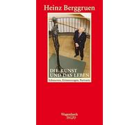 Die Kunst und das Leben: Schnurren, Erinnerungen, Portraits