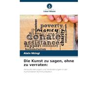 Die Kunst zu sagen, ohne zu verraten: Herausforderungen und Veränderungen in der humanitären Kommunikation