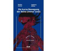 Die kurze Bewegung der Beine (immer zwei). Gedichte deutsch / español: El movimiento corto de las piernas (siempre dos). poemas español / deutsch