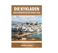 DIE KYKLADEN UMFASSENDER REISEFÜHRER 2026