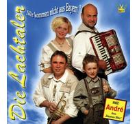 die Lachtaler - Wir Kommen Nicht aus Bayern