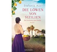 Die LAwen von Sizilien: Die Geschichte einer Familie - Roman, Auci,.