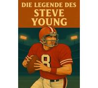 Die Legende des Steve Young