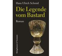 Die Legende vom Bastard: Roman