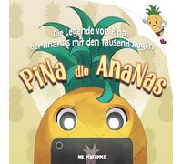 Die Legende von Pina, der Ananas mit den tausend Augen