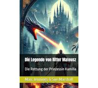 Die Legende von Ritter Mateusz: Die Rettung der Prinzessin Kamilla
