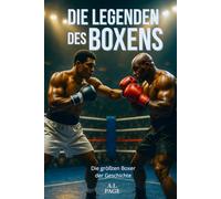 Die Legenden des Boxens: Die größten Boxer der Geschichte