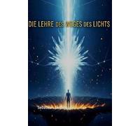 Die Lehre des Weges des Lichts: Band 1-3