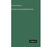 Die Lehre vom französischen Verb