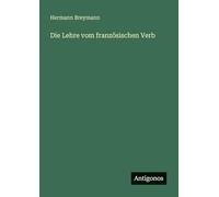 Die Lehre vom französischen Verb