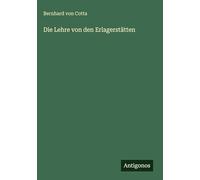 Die Lehre von den Erlagerstätten