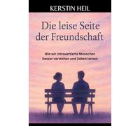 Die leise Seite der Freundschaft: Wie wir introvertierte Menschen besser verstehen und lieben lernen