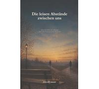 Die leisen Abstände zwischen uns