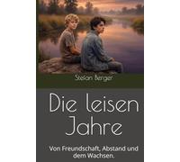 Die leisen Jahre: Von Freundschaft, Abstand und dem Wachsen.