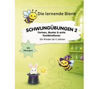 Die lernende Biene - Schwungübungen Band 2: Formen, Muster & erste Kombinationen / 100 Übungen zur Förderung der Feinmotorik / Für Kinder ab 4 Jahren