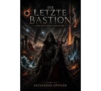 Die letzte Bastion: Der erste Krieg der Hüter (Die magischen Abenteuer der Familie Wintertal)