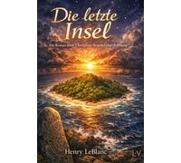 DIE LETZTE INSEL - Ein Roman über Überleben, Wandel und Hoffnung