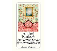Die letzte Liebe des Prasidenten, Kurkow New 9783257236224 Fast Free Shipping.