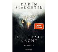 Die letzte Nacht: Thriller | Der neue Thriller 2023 der SPIEGEL-Bestsellerautorin um den Ermittler Will Trent