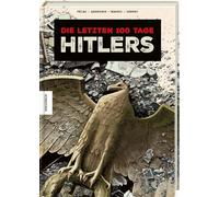 Die letzten 100 Tage Hitlers