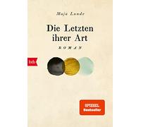 Die Letzten ihrer Art: Roman