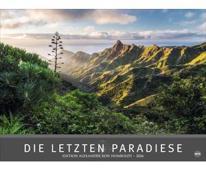 Die letzten Paradiese - Edition Alexander von Humboldt Kalender 2026: Alexander von Humboldt-Reihe. Großformat-Wandkalender mit atemberaubenden Landschafts-Fotografien. Foto-Kalender XXL. Querformat.