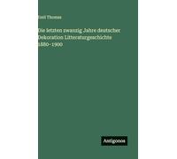 Die letzten zwanzig Jahre deutscher Dekoration Litteraturgeschichte 1880-1900