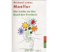 Die Liebe ist das Kind der Freiheit., Moeller 9783499605949 Free Shipp PB.
