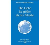 Die Liebe ist groer als der Glaube, Aivanhov 9783895150913 Free Shipp.