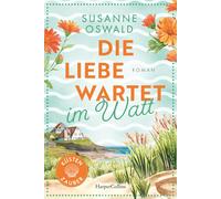 Die Liebe wartet im Watt: Roman | Zuruck im Kus, Oswald, Oswald,.