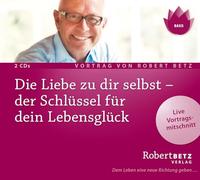 Die Liebe zu dir selbst - der Schlüssel für dein Lebensglück
