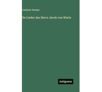Die Lieder des Herrn Jacob von Warte